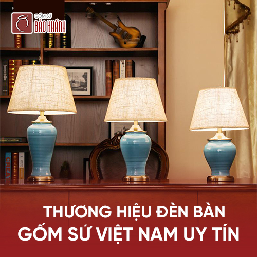 Thương hiệu mua đèn bàn gốm sứ Việt Nam uy tín