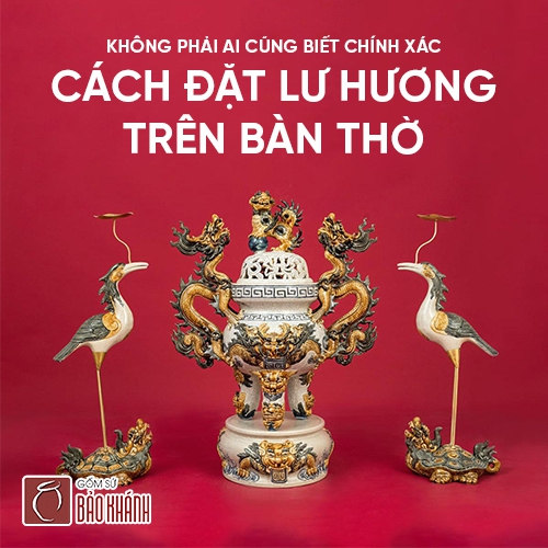 Cách đặt lư hương trên bàn thờ không phải ai cũng biết chính xác