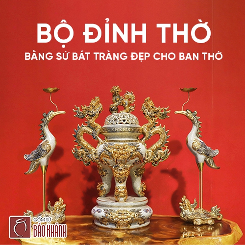 Bộ đỉnh thờ bằng sứ Bát Tràng đẹp cho ban thờ