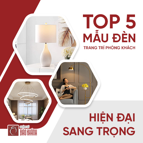 Top 5 mẫu đèn trang trí hô biến phòng khách hiện đại sang trọng