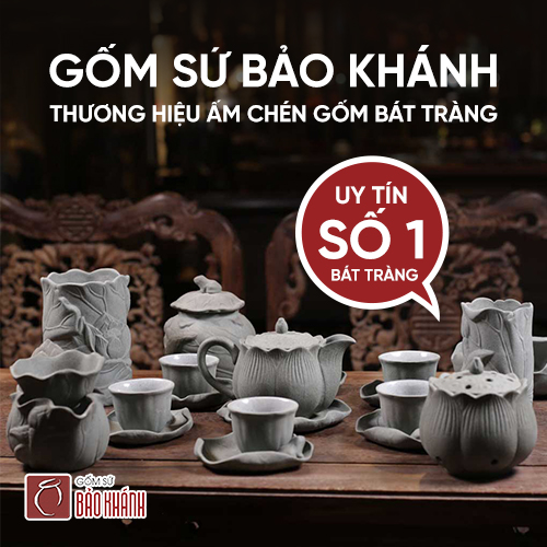 Bảo Khánh - thương hiệu ấm chén gốm Bát Tràng uy tín số 1 Việt Nam