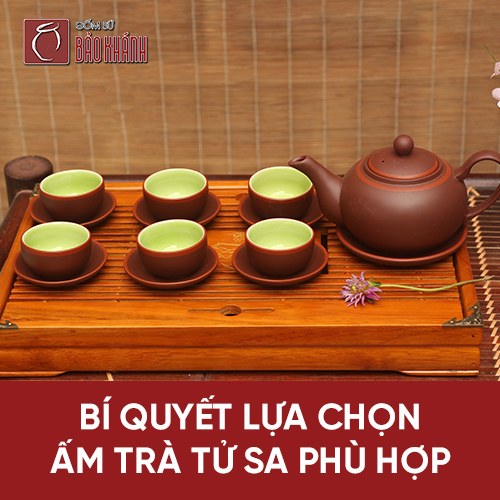 Bí quyết lựa chọn ấm trà tử sa phù hợp