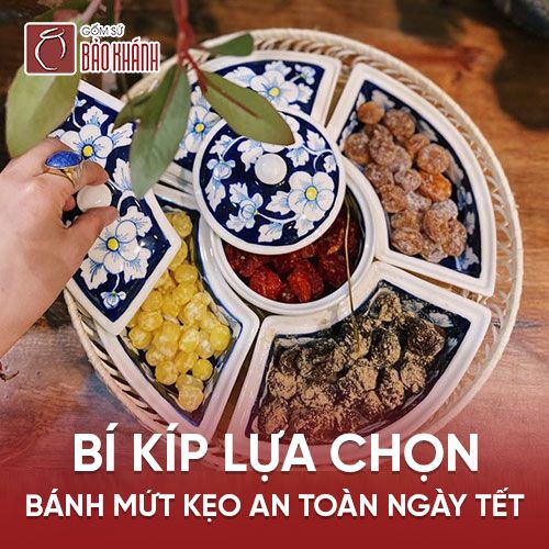 Bí kíp lựa chọn bánh mứt kẹo an toàn ngày Tết
