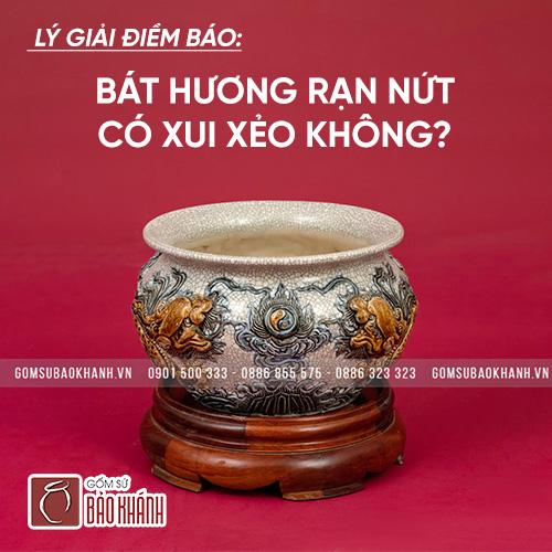 Lý giải điềm báo bát hương rạn có xui xẻo không?