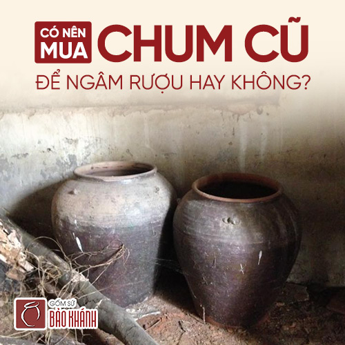 GIẢI ĐÁP: Có nên mua chum cũ để ngâm rượu hay không?