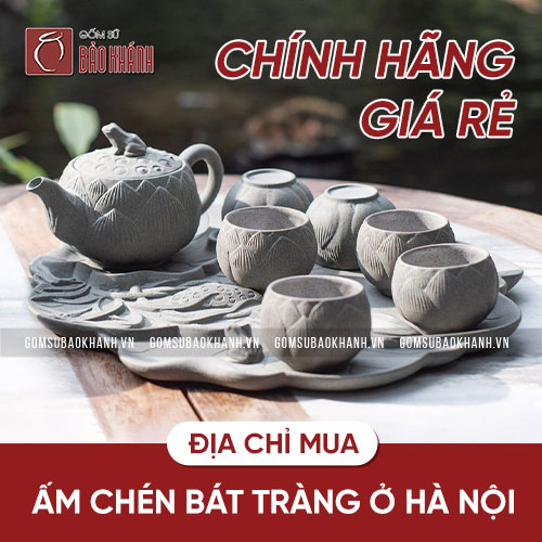 Địa chỉ mua ấm chén Bát Tràng ở Hà Nội chính hãng giá rẻ