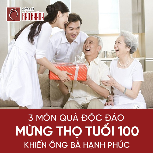 3 món quà mừng thọ 100 tuổi độc đáo khiến ông bà hạnh phúc 