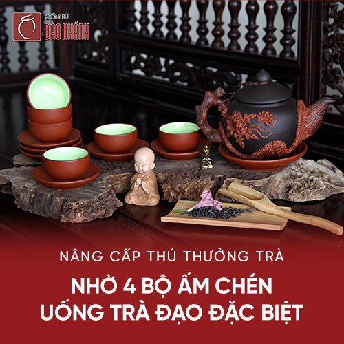 Nâng cấp thú thưởng trà nhờ 4 bộ ấm chén uống trà đạo đặc biệt