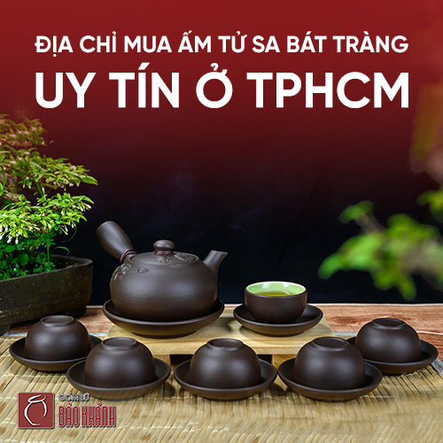 MÁCH BẠN: Mua ấm tử sa Bát Tràng TPHCM ở đâu uy tín?