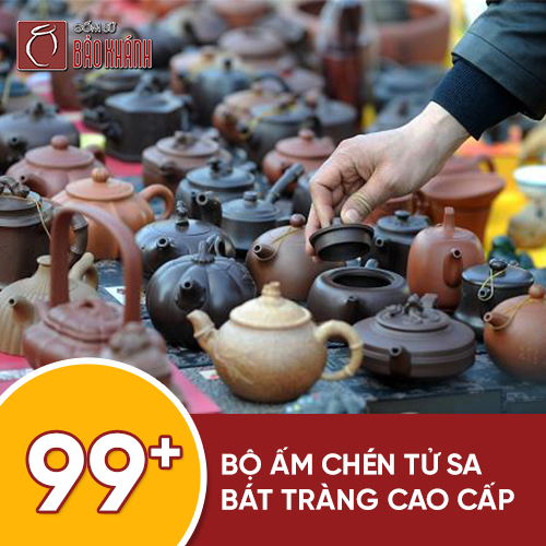 99+ bộ ấm chén tử sa Bát Tràng cao cấp phải sở hữu