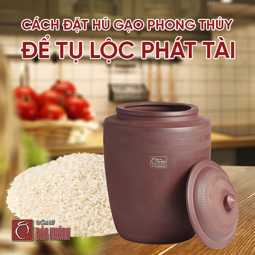 Cách đặt chum đựng gạo phong thủy để tụ lộc phát tài