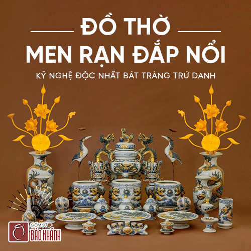 Đồ thờ men rạn đắp nổi - kỹ nghệ độc nhất Bát Tràng trứ danh