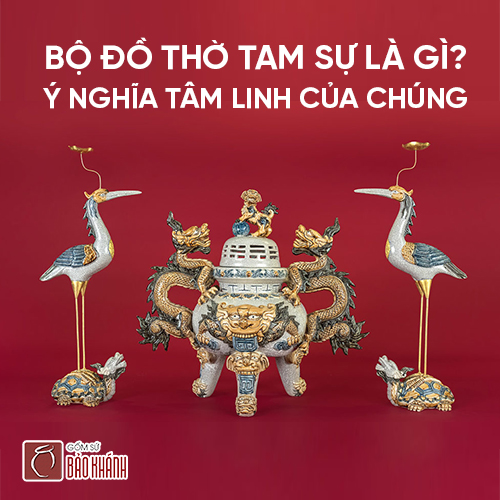 Bộ đồ thờ tam sự là gì? Ý nghĩa tâm linh của chúng