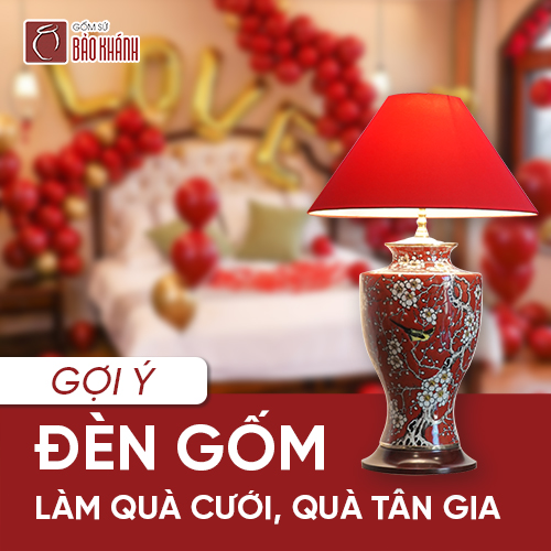 Gợi ý đèn bàn gốm sứ làm quà cưới, quà tân gia