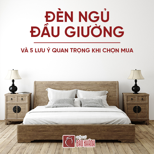 Đèn ngủ đầu giường và 5 lưu ý quan trọng khi chọn mua