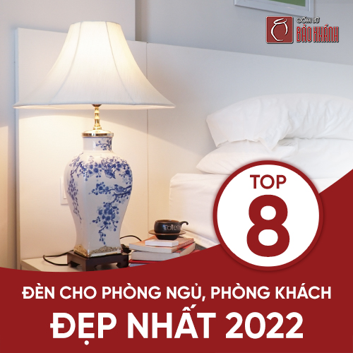 TOP 8 đèn cho phòng ngủ, phòng khách đẹp nhất 2022