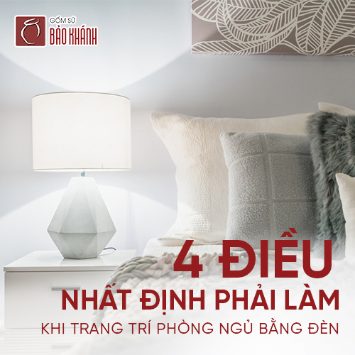 4 điều nhất định phải làm khi trang trí phòng ngủ bằng đèn