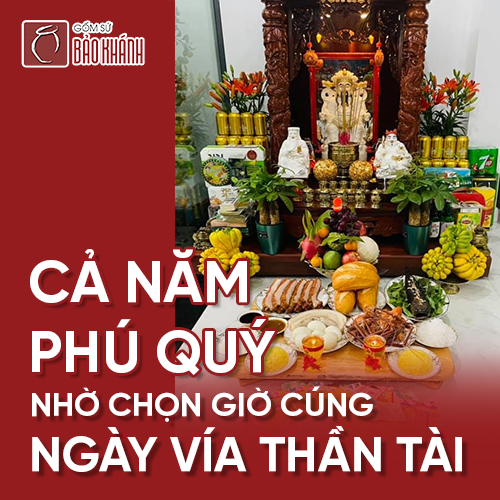 Cả năm phú quý nhờ chọn giờ cúng ngày vía Thần Tài chuẩn