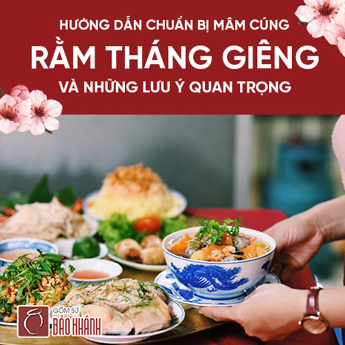 Rằm tháng Giêng: Hướng dẫn chuẩn bị mâm cúng và những lưu ý quan trọng