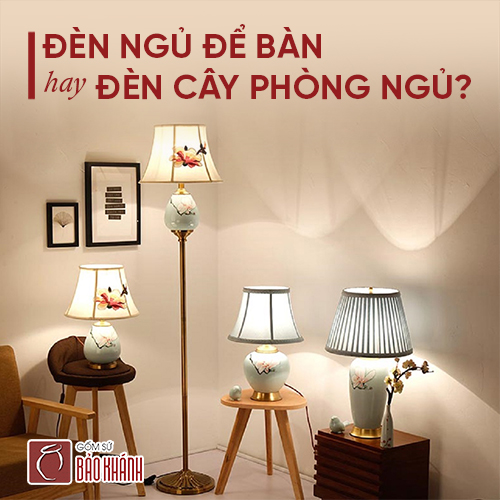 Nên chọn đèn ngủ để bàn hay đèn cây phòng ngủ?